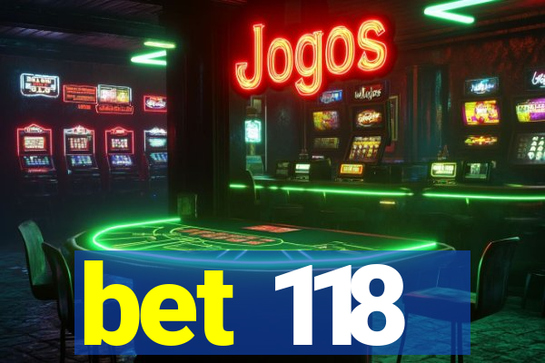 bet 118